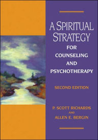 Title: A Spiritual Strategy for Counseling and Psychotherapy / Edition 2, Author: P. Scott Richards