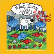 Title: When Fuzzy Was Afraid of Big and Loud Things, Author: Inger M. Maier