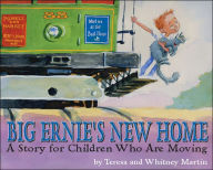 Title: Big Ernie's New Home: A Story for Children Who Are Moving, Author: Whitney Martin