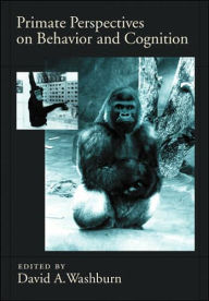 Title: Primate Perspectives on Behavior and Cognition, Author: David A. Washburn