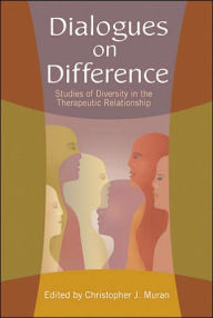 Title: Dialogues on Difference: Studies of Diversity in the Therapeutic Relationship / Edition 1, Author: J. Christopher Muran