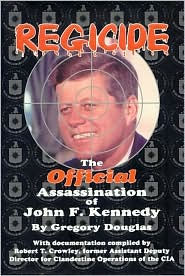 Title: Regicide:The Official Assassination of JFK, Author: Gregory Douglas