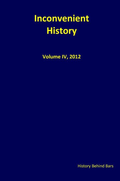 Inconvenient History Vol. IV, 2012