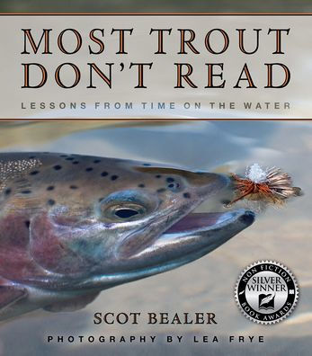 Most Trout Don't Read: Lessons from Time on the Water