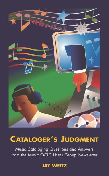 Cataloger's Judgment: Music Cataloging Questions and Answers from the Music OCLC Users Group Newsletter