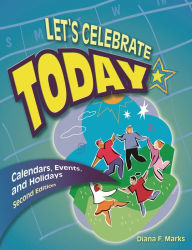 Title: Let's Celebrate Today: Calendars, Events, and Holidays, Author: Diana F. Marks