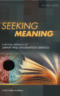 Seeking Meaning: A Process Approach to Library and Information Services