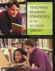 Title: Teaching Reading Strategies in the School Library, Author: Christine Walker