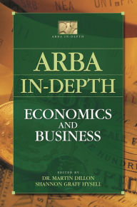Title: ARBA In-depth: Economics and Business, Author: Martin Dillon