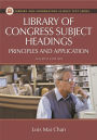 Library of Congress Subject Headings: Principles and Application / Edition 4