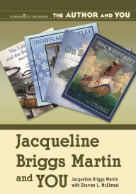 Title: Jacqueline Briggs Martin and YOU, Author: Jacqueline Martin