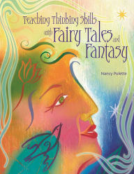 Title: Teaching Thinking Skills with Fairy Tales and Fantasy, Author: Nancy J. Polette