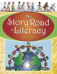 Title: The Story Road to Literacy, Author: Rita Poisner