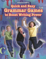 Title: Quick and Easy Grammar Games to Boost Writing Power, Author: Catherine S. DePino