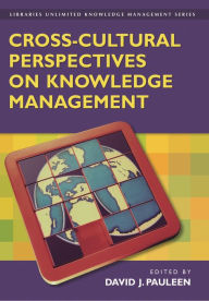 Title: Cross-Cultural Perspectives on Knowledge Management, Author: David Pauleen