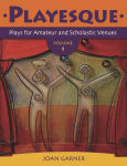 Alternative view 1 of Playesque: Plays for Amateur and Scholastic Venues, Volume 1