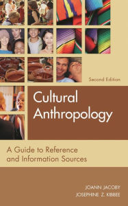 Title: Cultural Anthropology: A Guide to Reference and Information Sources / Edition 2, Author: JoAnn Jacoby