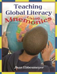 Title: Teaching Global Literacy Using Mnemonics, Author: Joan Ebbesmeyer