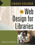 Alternative view 1 of Crash Course in Web Design for Libraries