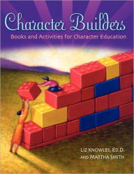 Title: Character Builders: Books and Activities for Character Education, Author: Liz Knowles