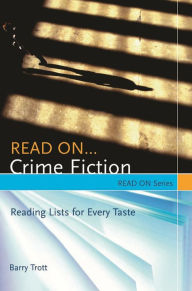 Title: Read On.Crime Fiction: Reading Lists for Every Taste, Author: John Barry Trott