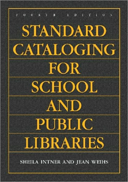 Standard Cataloging for School and Public Libraries / Edition 4