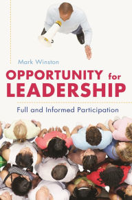 Title: Opportunity for Leadership: Full and Informed Participation, Author: Mark Winston