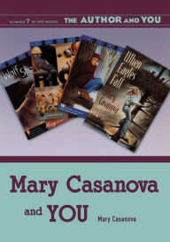 Title: Mary Casanova and YOU, Author: Mary Casanova