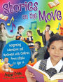 Stories on the Move: Integrating Literature and Movement with Children, from Infants to Age 14