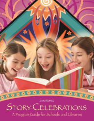 Title: Story Celebrations: A Program Guide for Schools and Libraries, Author: Jan Irving