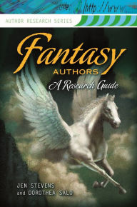 Title: Fantasy Authors: A Research Guide, Author: Jennifer Stevens