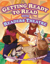 Title: Getting Ready to Read with Readers Theatre, Author: Suzanne I. Barchers