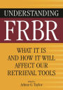 Understanding FRBR: What It Is and How It Will Affect Our Retrieval Tools