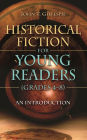 Introducing Historical Fiction to Young Readers: Grades 4-8