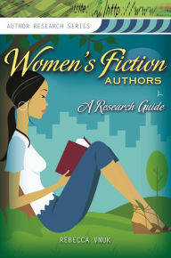 Title: Women's Fiction Authors: A Research Guide, Author: Rebecca Vnuk