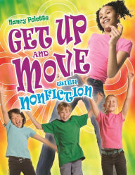 Title: Get Up and Move with Nonfiction, Author: Nancy J. Polette