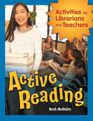 Title: Active Reading: Activities for Librarians and Teachers, Author: Beth McGuire