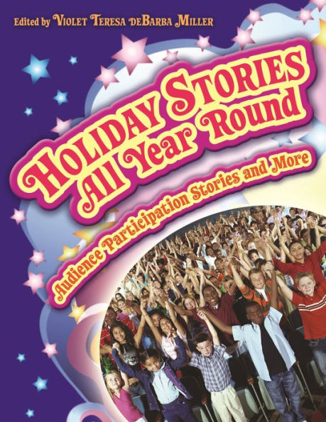 Holiday Stories All Year Round: Audience Participation Stories and More