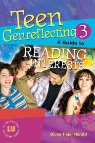 Title: Teen Genreflecting 3: A Guide to Reading Interests, 3rd Edition / Edition 3, Author: Diana Tixier Herald