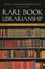 Rare Book Librarianship: An Introduction and Guide