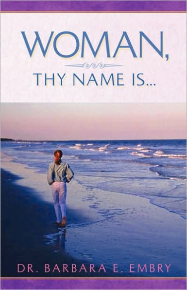 Woman, Thy Name Is...