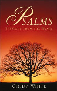 Title: Psalms Straight From the Heart, Author: Cindy White