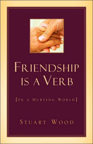 Friendship Is A Verb (In Hurting World)