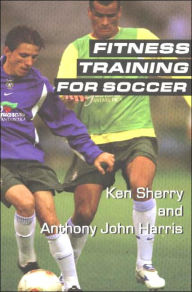 Title: Fitness Training for Soccer, Author: Ken Sherry