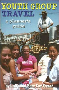 Title: Youth Group Travel: A Planner's Guide, Author: Larry French