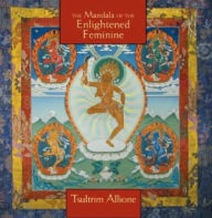 Title: The Mandala of the Enlightened Feminine, Author: Lama Tsultrim Allione