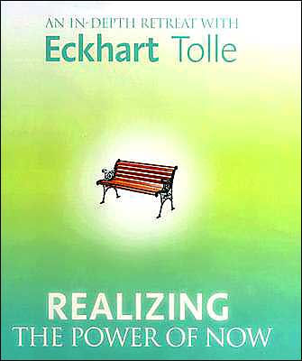 Realizing the Power of Now: An In-Depth Retreat with Eckhart Tolle