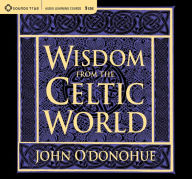 Title: Wisdom from the Celtic World, Author: John O'Donohue