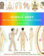 The Subtle Body: An Encyclopedia of Your Energetic Anatomy