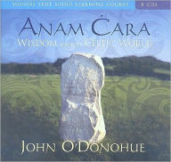 Title: Anam Cara: Wisdom from the Celtic World, Author: John O'Donohue Ph.D.
